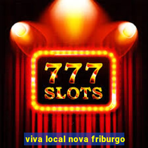 viva local nova friburgo